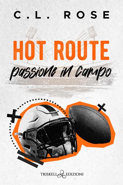 Hot route. Passione in campo - C.L. Rose - copertina