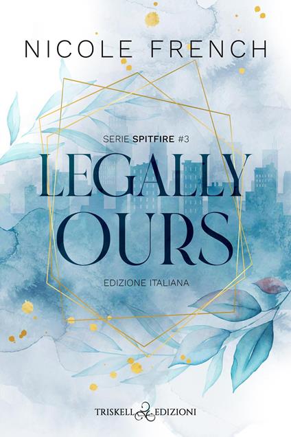 Legally ours. Ediz. italiana - Nicole French - copertina