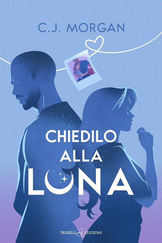 Chiedilo alla luna - C. J. Morgan - copertina