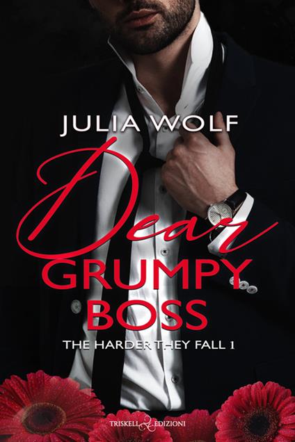 Dear Grumpy Boss - Julia Wolf,Stefania Brignoli - ebook
