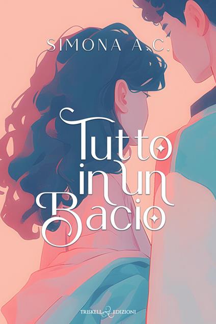Tutto in un bacio - A.C. Simona - ebook
