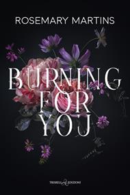 Burning for you. Ediz. italiana