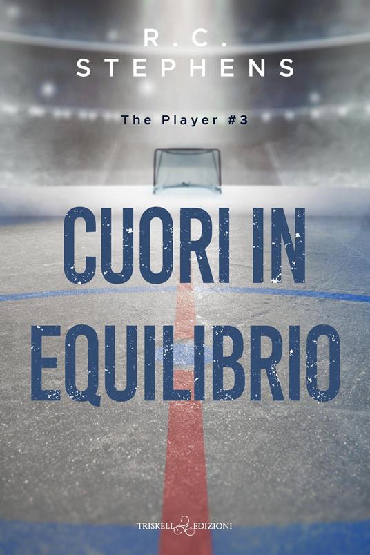 Cuori in equilibrio. The player. Vol. 3 - R. C. Stephens - copertina