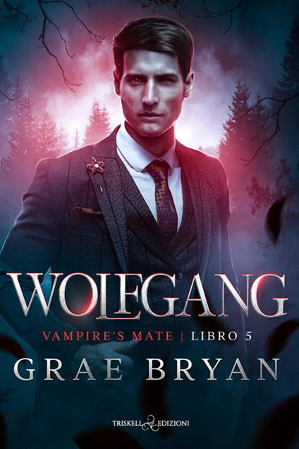 Wolfgang. Vampire's mate. Vol. 5 - Grae Bryan,Adele - ebook