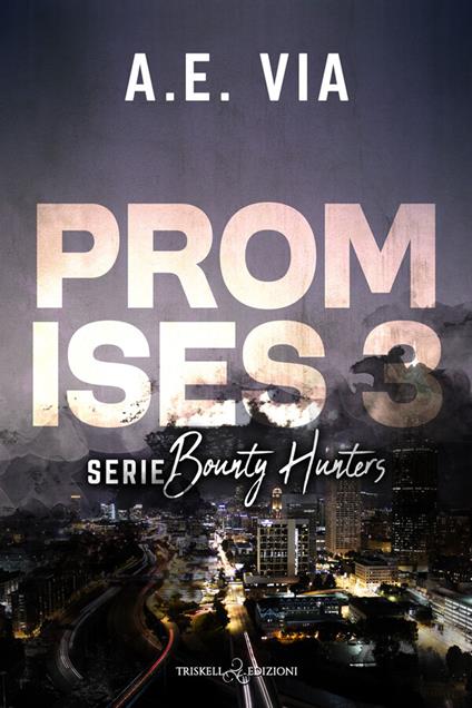 Promises Vol. 3 - A.E. Via,Ilaria D’Alimonte - ebook