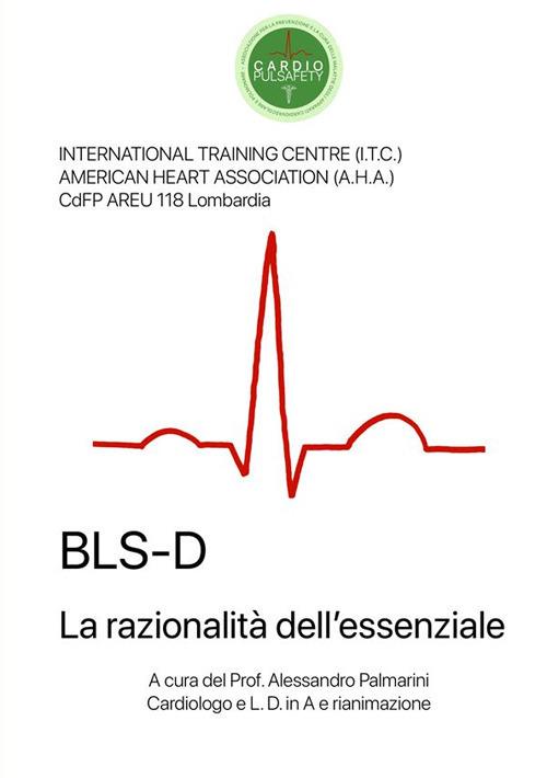 BLS-D. La razionalità dell'essenziale - Alessandro Palmarini - copertina