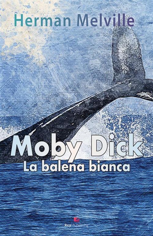 Moby Dick - Herman Melville,Vincenzo Del Vecchio,Cesare Pavese - ebook