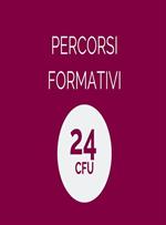 Metodologie didattiche e pedagogia. Percorsi formativi 24 CFU