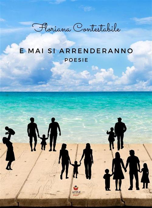 E mai si arrenderanno - Floriana Contestabile - ebook
