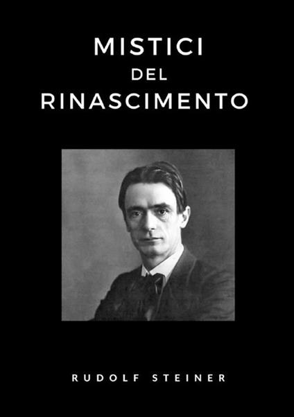 Mistici del Rinascimento - Rudolf Steiner - copertina