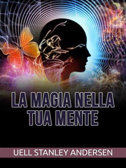 La magia nella tua mente - Uell Stanley Andersen - ebook