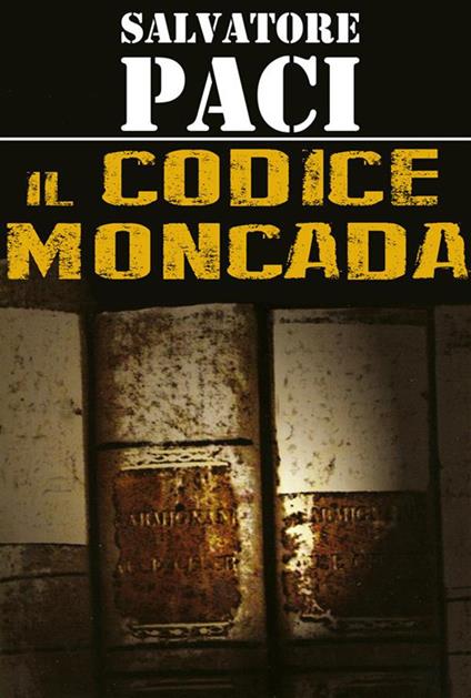 Il Codice Moncada - Salvatore Paci - ebook