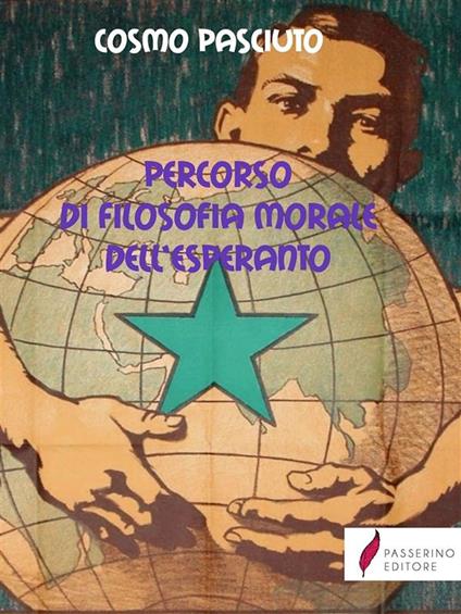 Percorso di filosofia morale dell'Esperanto - Cosmo Pasciuto - ebook