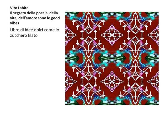 Il segreto della poesia, della vita, dell'amore sono le good vibes - Vito Labita - ebook