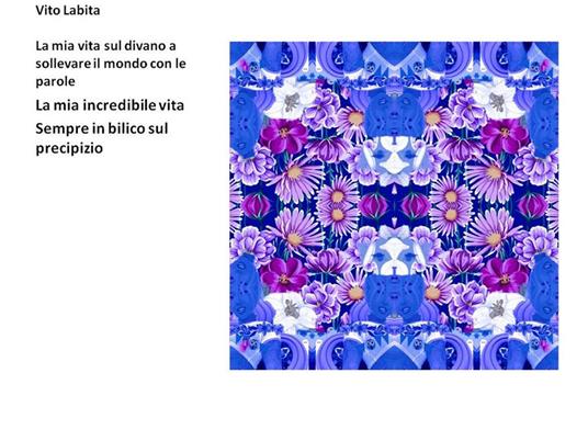 La mia vita sul divano a sollevare il mondo con le parole. La mia incredibile vita sempre in bilico sul precipizio - Vito Labita - ebook