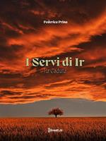 I servi di Ir. La caduta