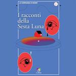 I racconti della Sesta Luna