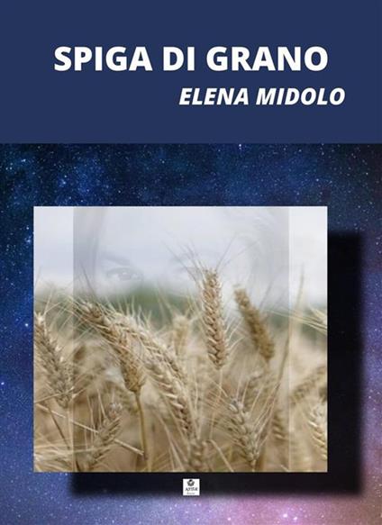 Spiga di grano - Elena Midolo - ebook