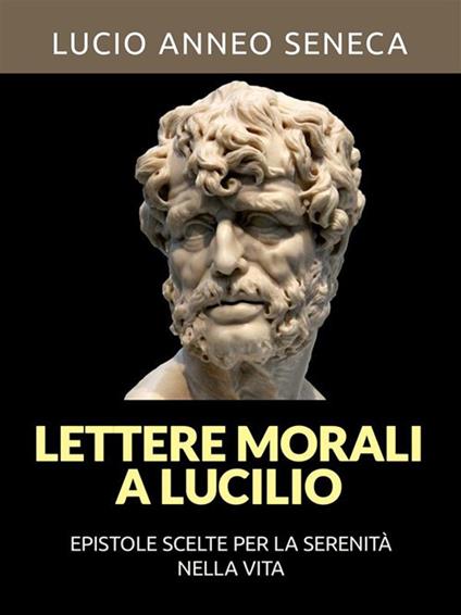 Lettere morali a Lucilio - Lucio Anneo Seneca,Mirko Rizzotto - ebook