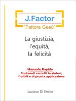 J. Factor. Il «Fattore Gesù» e la giustizia, l'equità, la felicità