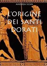 L' origine dei Santi dorati