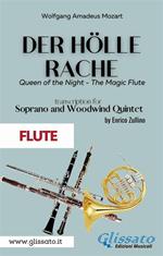 Der Holle Rache. Soprano and Woodwind Quintet (flute). From «Die Zauberflöte» (Queen of the night, The magic flute). Flauto