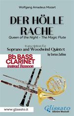 Der Holle Rache. Soprano and Woodwind Quintet (Bb Clarinet). From «Die Zauberflöte» (Queen of the night, The magic flute). Clarinetto basso Sib