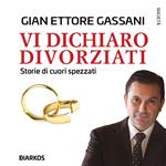 Vi dichiaro divorziati