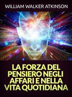 La forza del pensiero negli affari e nella vita quotidiana