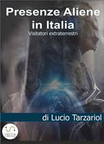 Presenze aliene in Italia. Visitatori extraterrestri