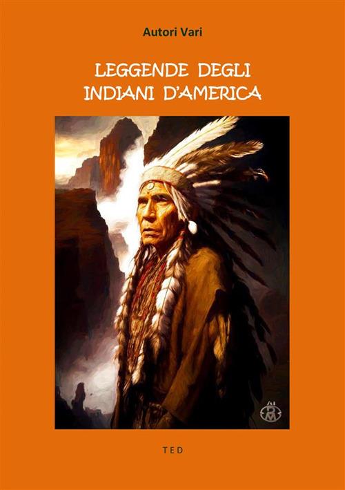 Leggende degli indiani d'America - Autori vari - ebook