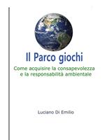 Il parco giochi. Come la classe media sta distruggendo il mondo