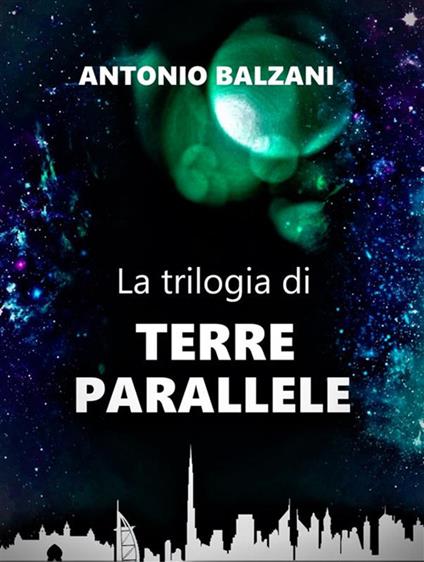 Terre parallele - Antonio Balzani - ebook
