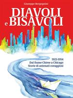 Diavoli e bisavoli. 1923-1954. Dal fiume Chiese a Chicago storie di antenati coraggiosi