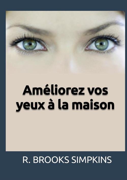 Améliorez vos yeux à la maison - R. Brooks Simpkins - copertina