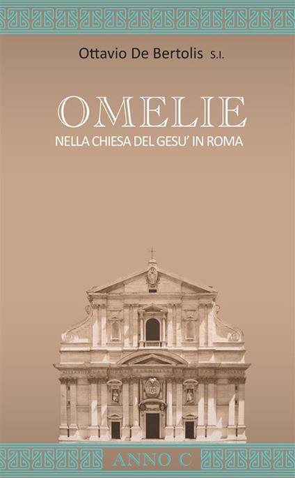 Omelie nella Chiesa del Gesù in Roma. Anno C - Ottavio De Bertolis - copertina