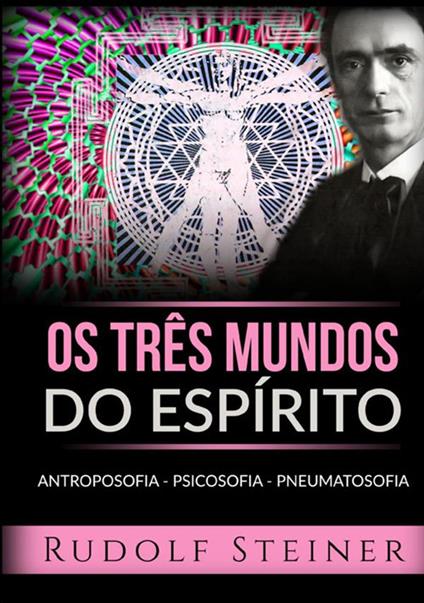 Os três mundos do espírito. Antroposofia Psicosofia Pneumatosofia - Rudolf Steiner - copertina