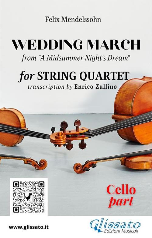 Cello part of "Wedding March" by Mendelssohn for String Quartet - a cura di Enrico Zullino,Mendelssohn Felix - ebook