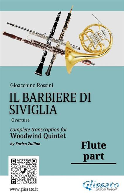 Flute part of "Il Barbiere di Siviglia" for Woodwind Quintet - a cura di Enrico Zullino,Rossini Gioacchino - ebook