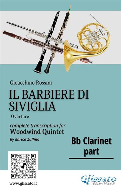 Bb Clarinet part of "Il Barbiere di Siviglia" for Woodwind Quintet - a cura di Enrico Zullino,Rossini Gioacchino - ebook