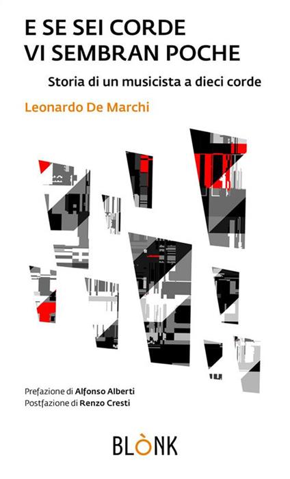 E se sei corde vi sembran poche. Storia di un musicista a dieci corde - Leonardo De Marchi - ebook