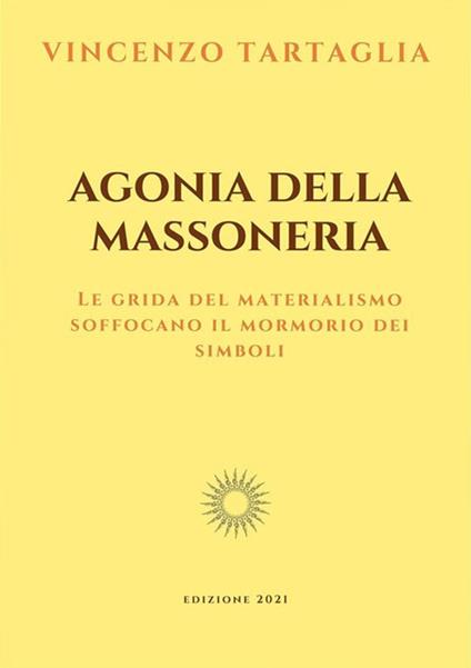 Agonia della massoneria - Vincenzo Tartaglia - ebook