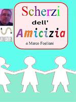 Scherzi dell'amicizia