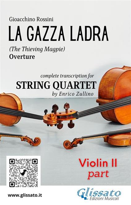 Violin II part of "La Gazza Ladra" for String Quartet - a cura di Enrico Zullino,Rossini Gioacchino - ebook