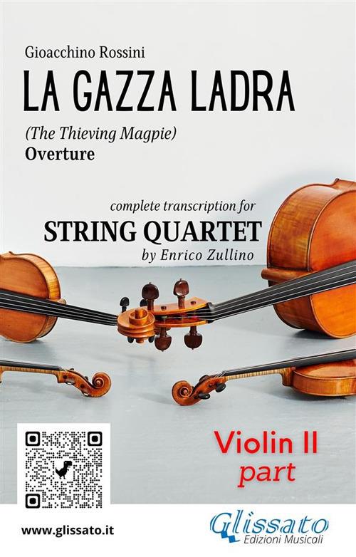 Violin II part of "La Gazza Ladra" for String Quartet - a cura di Enrico Zullino,Rossini Gioacchino - ebook