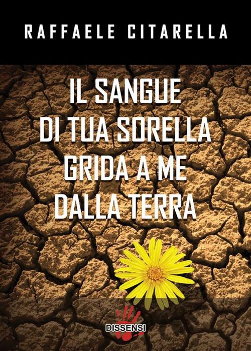 Il sangue di tua sorella grida a me dalla terra - Raffaele Citarella - ebook