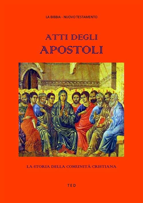 Atti degli Apostoli. La storia della comunità cristiana - Luca (san) - ebook