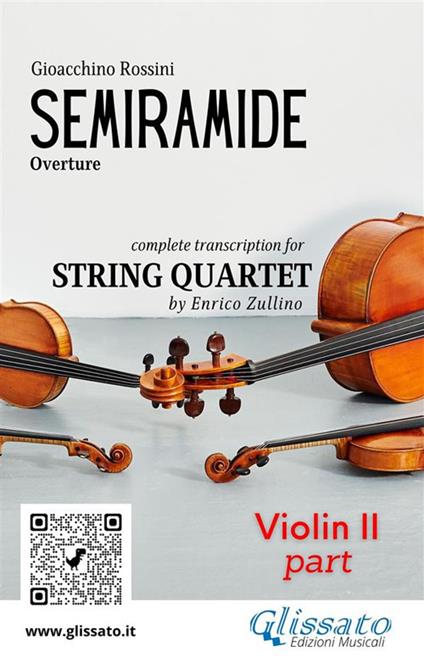 Violin II part of "Semiramide" for String Quartet - a cura di Enrico Zullino,Rossini Gioacchino - ebook