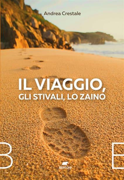 Il viaggio, gli stivali, lo zaino - Andrea Crestale - ebook