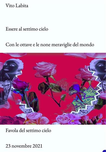 Essere al settimo cielo. Con le ottave e le none meraviglie del mondo. Favola del settimo cielo - Vito Labita - ebook